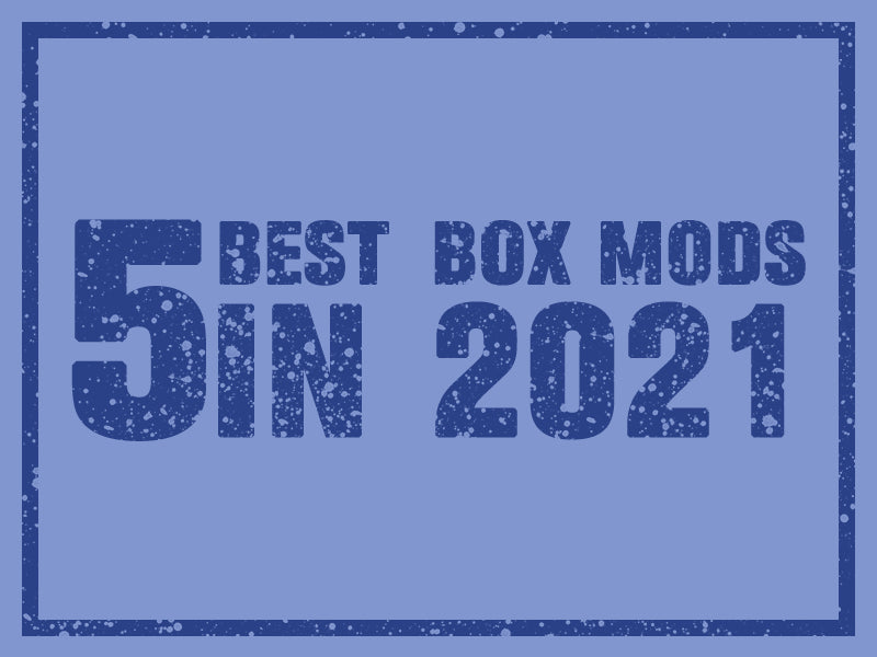 Top 5 Box Mods To Start 2021 everzon.com Top 5 Box Mods To Start 2021 everzon.com